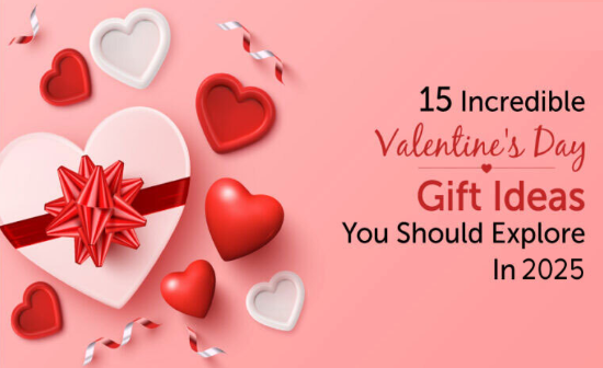 Gift Suggestions for Valentine’s Day 2025