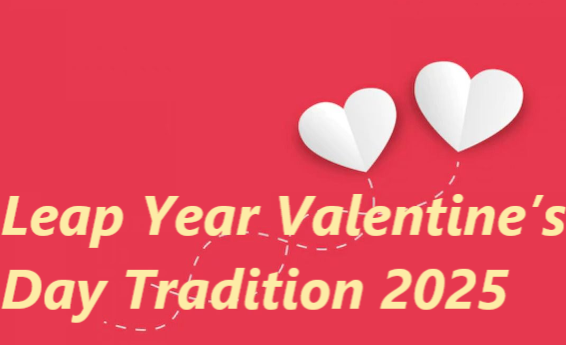 Leap Year Valentine’s Day Tradition 2025