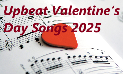 Upbeat Valentine’s Day Songs 2025