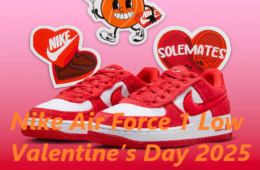 Nike Air Force 1 Low Valentine’s Day 2025