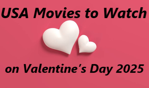 USA Movies to Watch on Valentine’s Day 2025