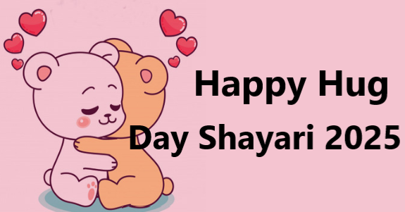 Happy Hug Day Shayari 2025 Best Romantic & Heartfelt Shayari